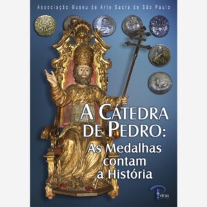 A Cátedra de Pedro: As Medalhas Contam a História