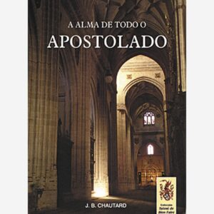 A Alma de Todo o Apostolado - Importado