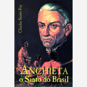 Anchieta, o Santo do Brasil