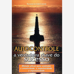 Autocontrole - A Verdadeira Chave do Sucesso