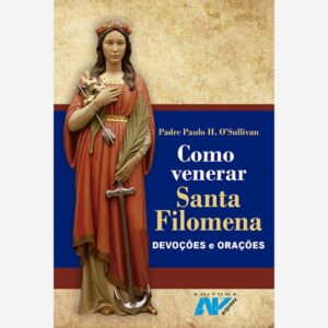 Kit Como venerar Santa Filomena