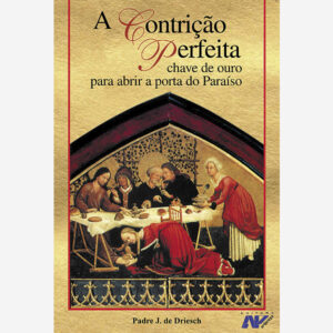 A Contrição Perfeita - chave de ouro para abrir a porta do Paraíso
