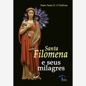 Santa Filomena e Seus Milagres