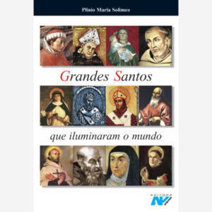 Grandes Santos que Iluminaram o Mundo