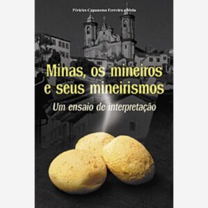 Minas, os mineiros e seus mineirismos