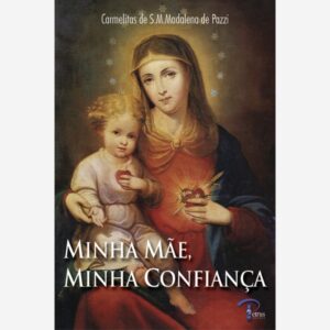 Minha Mãe, Minha Confiança