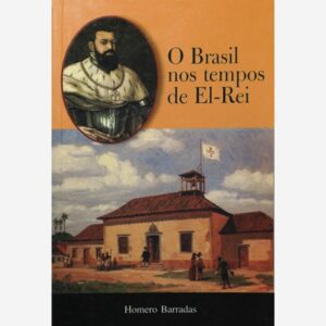 O Brasil nos tempos de El-Rei