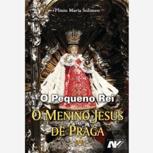 O Pequeno Rei - Kit livro O Menino Jesus De Praga + Coroinha