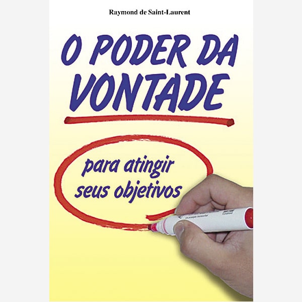 O Poder da Vontade - Para atingir seus objetivos
