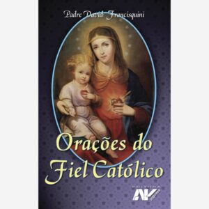 Orações do Fiel Católico