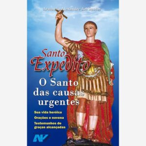 Santo Expedito - O Santo das Causas Urgentes