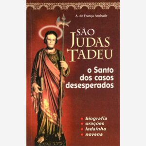 São Judas Tadeu - O Santo dos Casos Desesperados