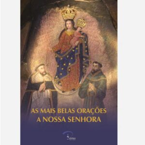 As Mais Belas Orações a Nossa Senhora 2ª Edição