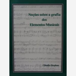 NOÇÕES SOBRE A GRAFIA DOS ELEMENTOS MUSICAIS