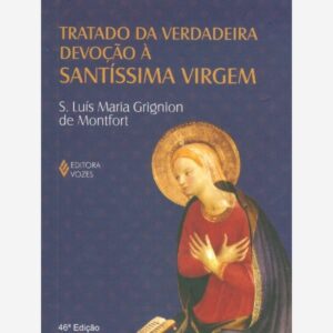 Tratado da Verdadeira Devoção à Santíssima Virgem