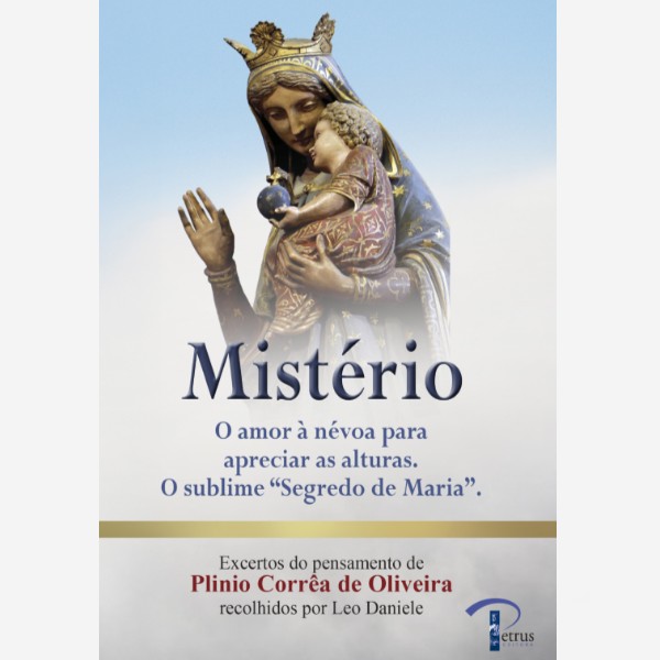 Mistério - O amor à névoa para apreciar as alturas – O sublime “Segredo de Maria”