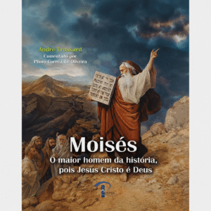 Moisés: O maior homen da história, pois Jesus Cristo é Deus