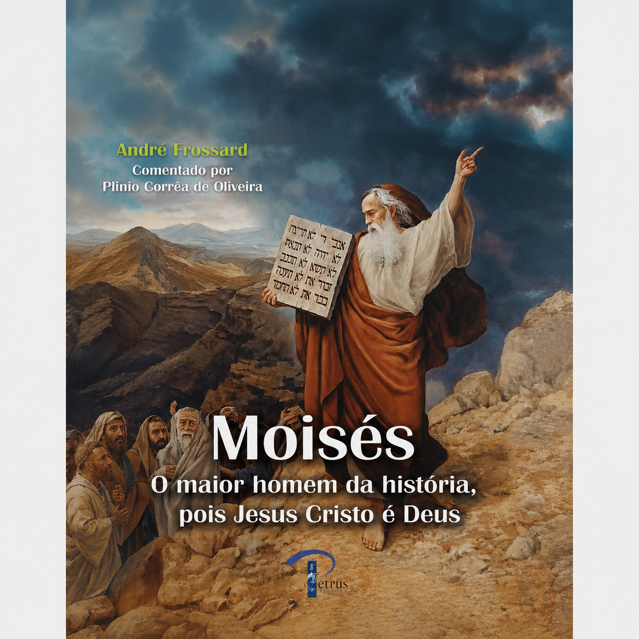 Moisés: O maior homen da história, pois Jesus Cristo é Deus