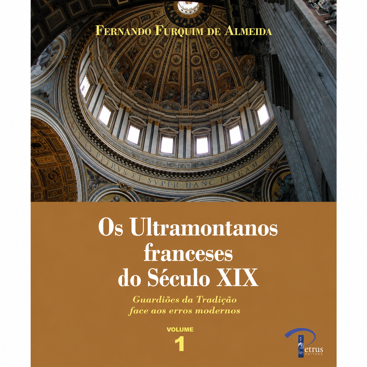 Os Ultramontanos franceses do Século XIX - Volume 1
